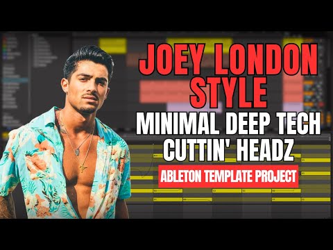 Joey London Style _ Cuttin' Headz - Minimal Deep Tech (Ableton Template Project) [VOID]